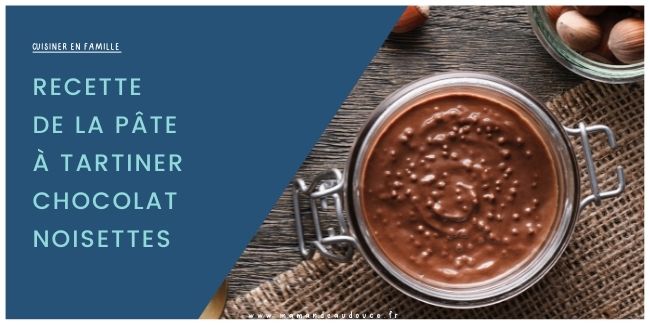 Recette facile et rapide : pâte à tartiner au chocolat et aux noisettes.
